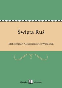 Święta Ruś - Maksymilian Aleksandrowicz Wołoszyn - ebook