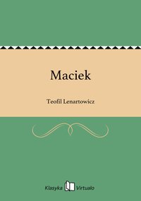Maciek - Teofil Lenartowicz - ebook
