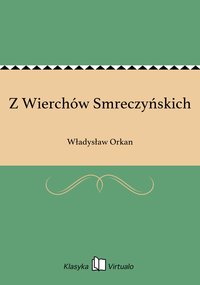 Z Wierchów Smreczyńskich - Władysław Orkan - ebook