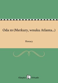 Oda 10 (Merkury, wnuku Atlanta...) - Horacy - ebook