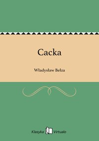 Cacka - Władysław Bełza - ebook