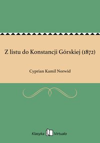 Z listu do Konstancji Górskiej (1872) - Cyprian Kamil Norwid - ebook