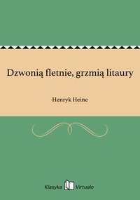 Dzwonią fletnie, grzmią litaury - Henryk Heine - ebook