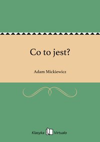 Co to jest? - Adam Mickiewicz - ebook