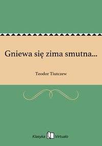 Gniewa się zima smutna... - Teodor Tiutczew - ebook