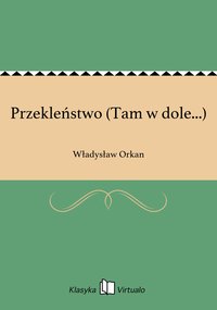 Przekleństwo (Tam w dole...) - Władysław Orkan - ebook