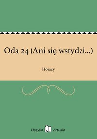 Oda 24 (Ani się wstydzi...) - Horacy - ebook