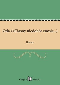 Oda 2 (Ciasny niedobór znosić...) - Horacy - ebook