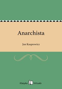 Anarchista - Jan Kasprowicz - ebook