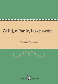 Ześlij, o Panie, łaskę swoją... - Teodor Tiutczew - ebook