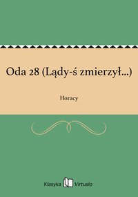 Oda 28 (Lądy-ś zmierzył...) - Horacy - ebook