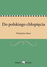 Do polskiego chłopięcia - Władysław Bełza - ebook