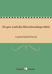Do gen. Ludwika Mierosławskiego (1870) - Cyprian Kamil Norwid - ebook
