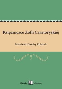 Księżniczce Zofii Czartoryskiej - Franciszek Dionizy Kniaźnin - ebook