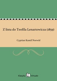 Z listu do Teofila Lenartowicza (1859) - Cyprian Kamil Norwid - ebook