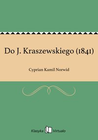 Do J. Kraszewskiego (1841) - Cyprian Kamil Norwid - ebook