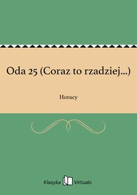Oda 25 (Coraz to rzadziej...) - Horacy - ebook