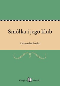 Smółka i jego klub - Aleksander Fredro - ebook