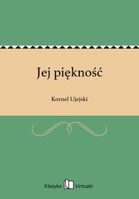 Jej piękność - Kornel Ujejski - ebook