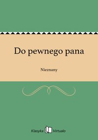 Do pewnego pana - Nieznany - ebook