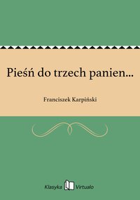 Pieśń do trzech panien... - Franciszek Karpiński - ebook