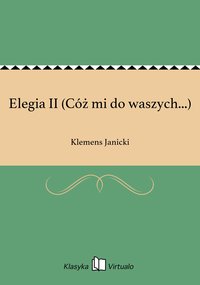 Elegia II (Cóż mi do waszych...) - Klemens Janicki - ebook