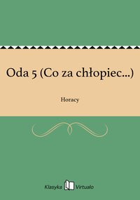 Oda 5 (Co za chłopiec...) - Horacy - ebook