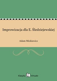 Improwizacja dla E. Śledziejewskiej - Adam Mickiewicz - ebook