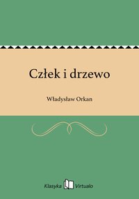 Człek i drzewo - Władysław Orkan - ebook