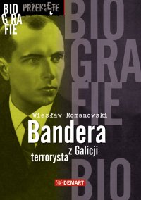Bandera. Terrorysta z Galicji - Wiesław Romanowski - ebook