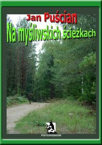 Na myśliwskich ścieżkach - Jan Puścian - ebook