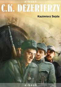 C.K. Dezerterzy - Kazimierz Sejda - ebook
