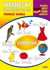 Niemiecki dla dzieci 6-8 lat. Pierwsze słówka. Ćwiczenia - Monika von Basse - ebook