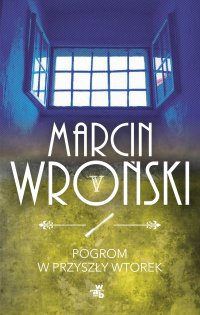 Pogrom w przyszły wtorek - Marcin Wroński - ebook
