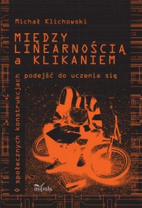 Między linearnością a klikaniem - Michał Klichowski - ebook