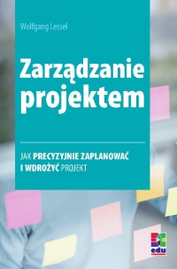 Zarządzanie projektem. Wydanie 2 - Wolfgang Lessel - ebook