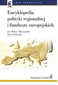 Encyklopedia polityki regionalnej i funduszy europejskich - Marek Świstak - ebook