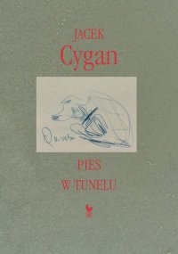 Pies w tunelu - Jacek Cygan - ebook
