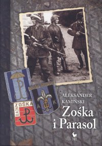 Zośka i Parasol. Opowieść o niektórych ludziach i niektórych akcjach dwóch batalionów harcerskich - Aleksander Kamiński - ebook