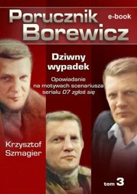 Porucznik Borewicz. Dziwny wypadek. Tom 3 - Krzysztof Szmagier - ebook