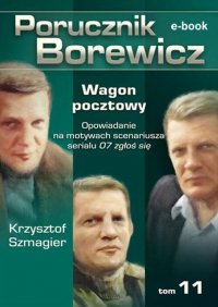Porucznik Borewicz. Wagon pocztowy. TOM 11 - Krzysztof Szmagier - ebook