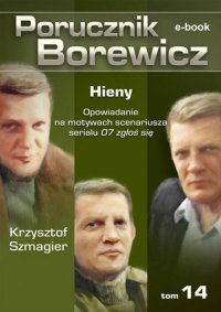 Porucznik Borewicz. Hieny. TOM 14 - Krzysztof Szmagier - ebook