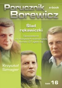 Porucznik Borewicz. Ślad rękawiczki. TOM 16 - Krzysztof Szmagier - ebook