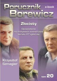Porucznik Borewicz. Złocisty. TOM 20 - Krzysztof Szmagier - ebook