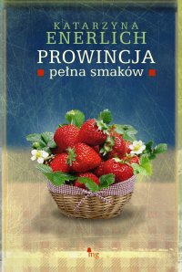 Prowincja pełna smaków - Katarzyna Enerlich - ebook