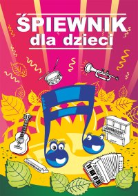 Śpiewnik dla dzieci - Opracowanie zbiorowe - ebook