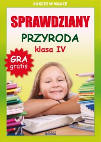 Sprawdziany. Przyroda. Klasa IV. Sukces w nauce - Grzegorz Wrocławski - ebook
