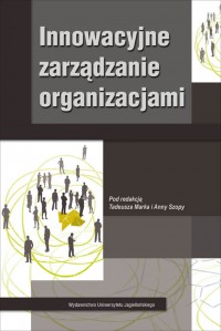 Innowacyjne zarządzanie organizacjami - Tadeusz Marek - ebook