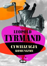 Cywilizacja komunizmu - Leopold Tyrmand - ebook