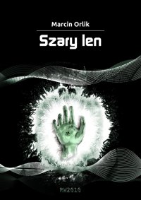 Szary len - Marcin Orlik - ebook